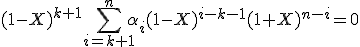 3$ (1-X)^{k+1}\sum_{i=k+1}^n\alpha_i(1-X)^{i-k-1}(1+X)^{n-i}=0